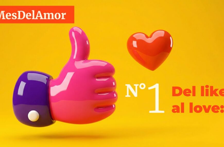#MesDelAmor N° 1. Del like al love: por qué la reputación corporativa es el activo más rentable de tu empresa