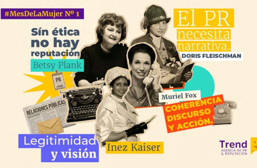 #MesDeLaMujer Nº 1 | Mujeres en la historia del PR: las profesionales que definieron la comunicación moderna
