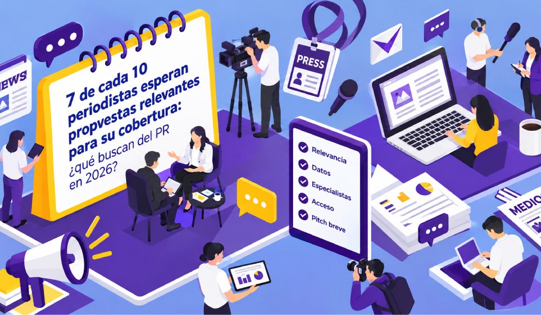 7 de cada 10 periodistas esperan propuestas relevantes para su cobertura: ¿qué buscan del PR en 2026?