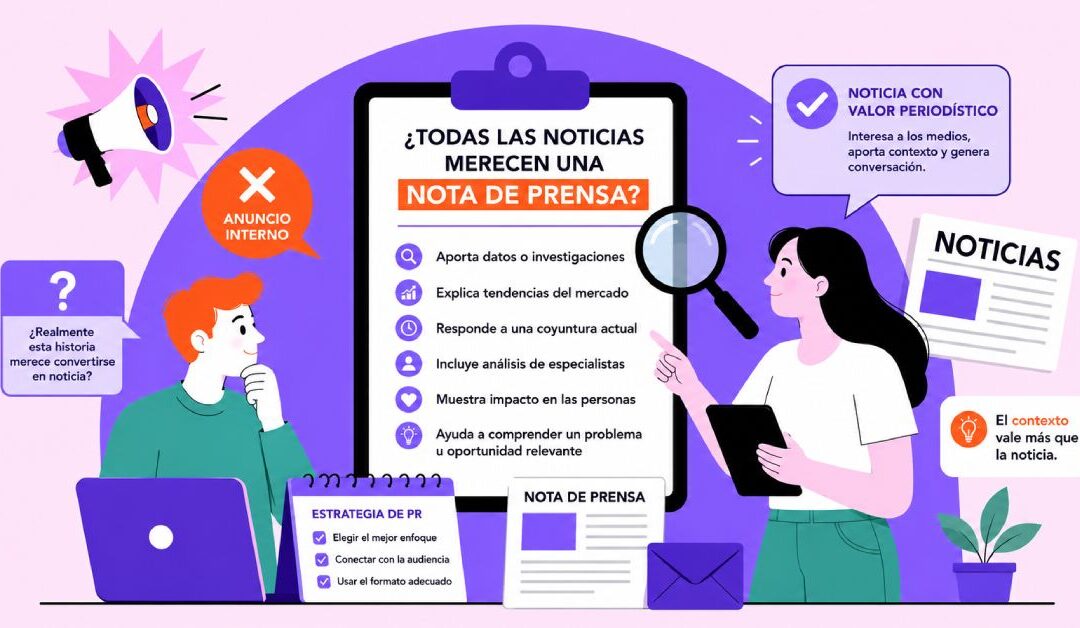 ¿Todas las noticias merecen una nota de prensa? Cómo identificar una historia con verdadero valor periodístico